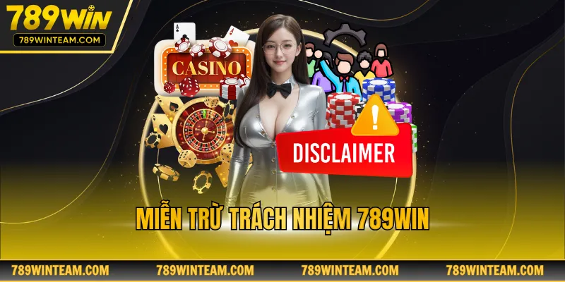 Miễn trừ trách nhiệm 789win